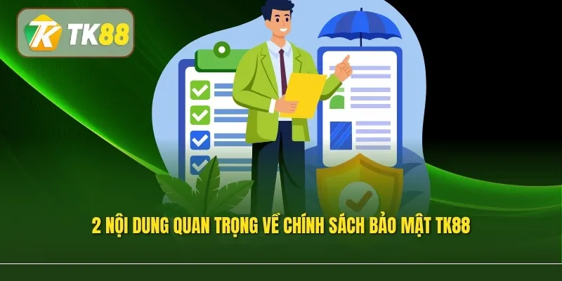 2 Nội dung quan trọng về chính sách bảo mật TK88