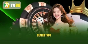 Dealer TK88: Khám Phá 3 Vai Trò Trong Bàn Chơi Trực Tuyến