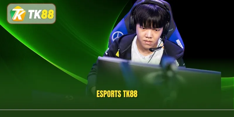 Esports Tk88 – Khám Phá Sảnh Thể Thao Điện Tử Hấp Dẫn