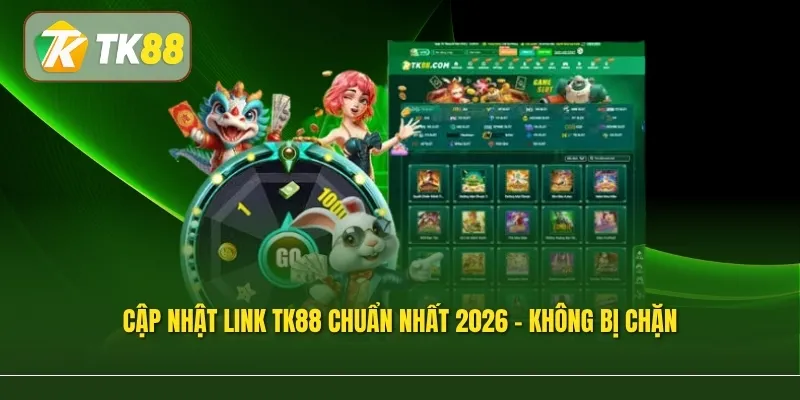 Cập nhật link TK88 chuẩn nhất 2026 – Không bị chặn
