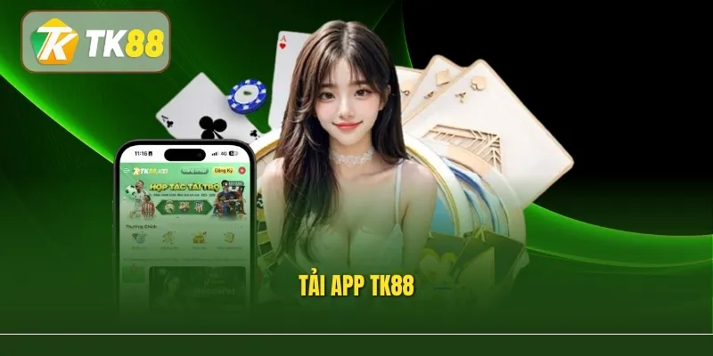 Tải App Tk88 Chuẩn Xịn, Tối Ưu Trải Nghiệm Cá Cược Năm 2026