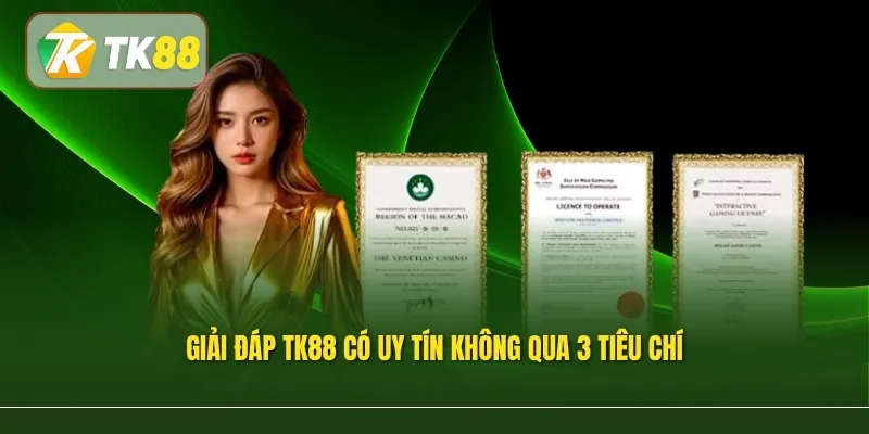 Giải đáp TK88 có uy tín không qua 3 tiêu chí